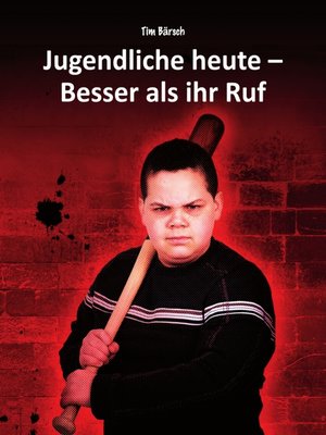cover image of Jugendliche heute--Besser als ihr Ruf